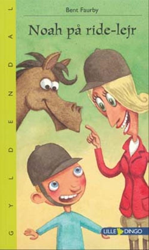 Cover for Bent Faurby · Dingo. Lille: Noah på ride-lejr (Sewn Spine Book) [1er édition] (2007)
