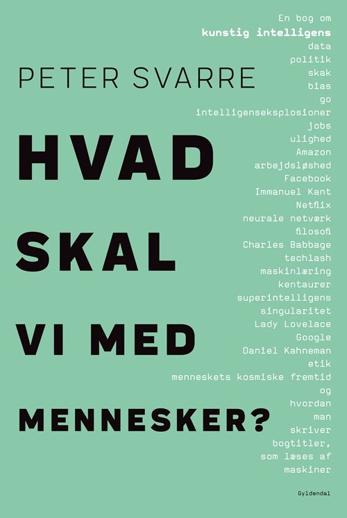 Hvad skal vi med mennesker? - Peter Svarre - Bøger - Gyldendal Business - 9788702265927 - 18. januar 2019