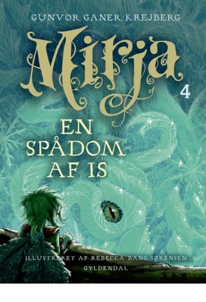 Cover for Gunvor Ganer Krejberg · Mirja: Mirja 4 - En spådom af is (Gebundesens Buch) [1. Ausgabe] (2019)