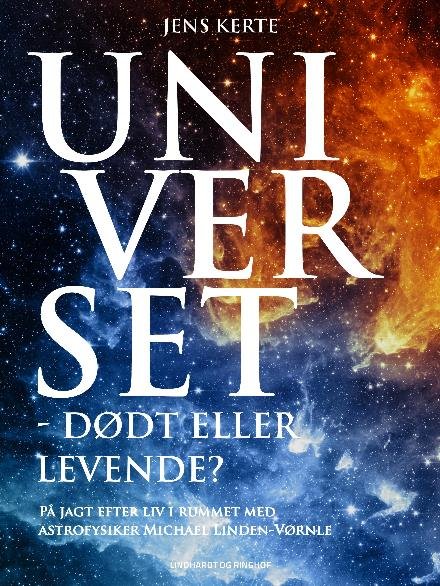 Cover for Jens Kerte · Universet - dødt eller levende? (Heftet bok) [2. utgave] (2017)