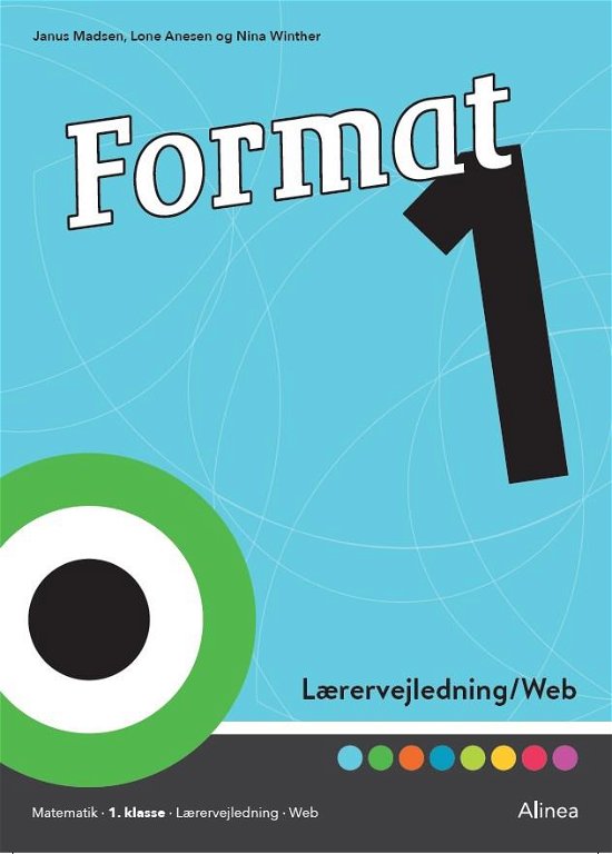 Format: Format 1, Lærervejledning / Web - Janus Madsen; Lone Anesen; Nina Winther Arnt - Kirjat - Alinea A/S - 9788723521927 - sunnuntai 15. lokakuuta 2017