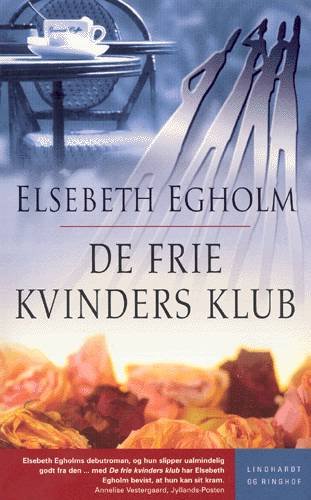Cover for Elsebeth Egholm · De frie kvinders klub (Paperback Bog) [3. udgave] (2000)