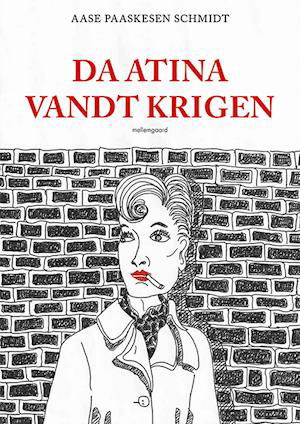 Cover for Aase Paaskesen Schmidt · Da Atina Vandt Krigen (Sewn Spine Book) [1.º edición] (2021)