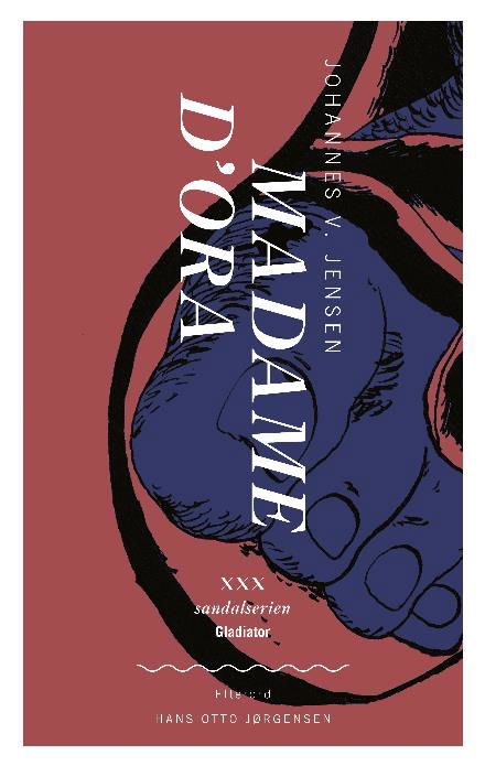 Cover for Johannes V. Jensen · Sandalserien: Madame D'Ora (Sewn Spine Book) [1e uitgave] (2018)