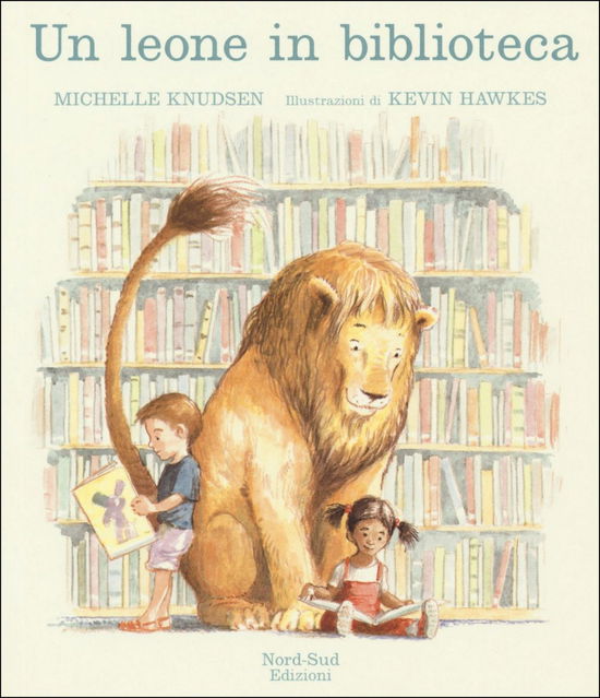 Cover for Michelle Knudsen · Un Leone In Biblioteca. Ediz. A Colori (Book)