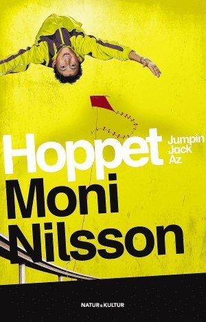 Hoppet : jumpin' jack az - Moni Nilsson - Książki - Natur & Kultur Allmänlitteratur - 9789127131927 - 1 sierpnia 2011