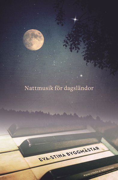 Cover for Eva-Stina Byggmästar · Nattmusik för dagsländor (Hardcover Book) (2019)