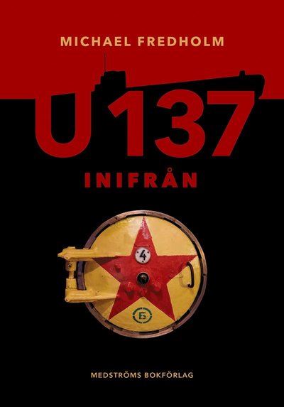 Michael Fredholm · U 137 inifrån (Bound Book) (2024)