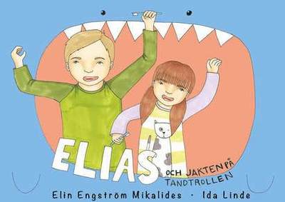 Cover for Elin Engström Mikalides · Böckerna om Elias: Elias och jakten på tandtrollen (Bound Book) (2018)