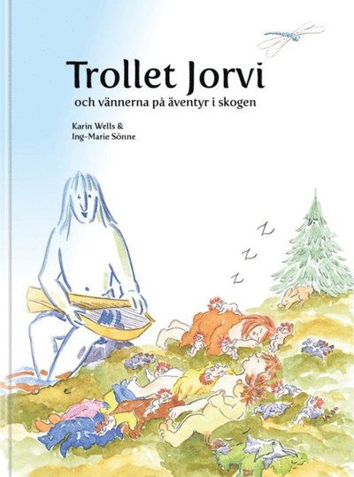 Cover for Ing-Marie Sönne · Serien om den levande och magiska skogen: Trollet Jorvi och vännerna på äventyr i skogen (Map) (2020)