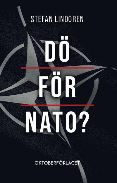 Cover for Stefan Lindgren · Dö för NATO? (Book) (2022)