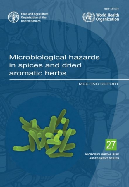 Cover for Food and Agriculture Organization · Microbiological hazards in spices and dried aromatic herbs: meeting report - Microbiological risk assessment series (Paperback Book) (2022)