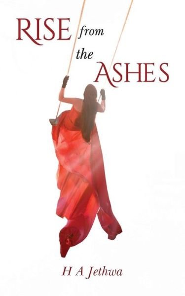 H a Jethwa · Rise from the Ashes (Pocketbok) (2016)