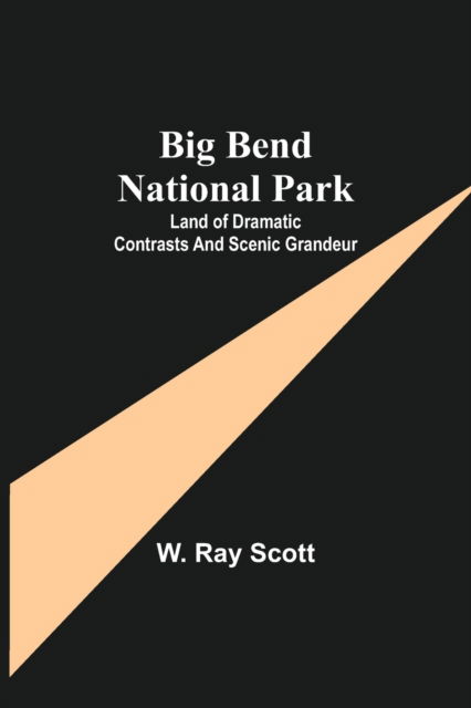 Cover for W Ray Scott · Big Bend National Park (Paperback Book) (2021)