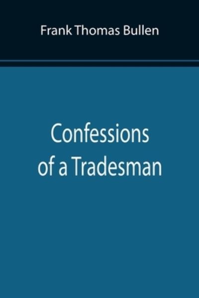 Cover for Frank Thomas Bullen · Confessions of a Tradesman (Paperback Bog) (2022)