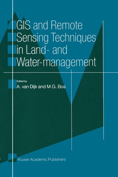 Cover for A Van Dijk · Gis and Remote Sensing Techniques in Land- and Water-management (Paperback Book) [Softcover Reprint of the Original 1st Ed. 2001 edition] (2011)