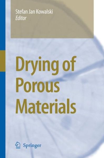 Drying of Porous Materials - Stefan Jan Kowalski - Books - Springer - 9789401783927 - September 17, 2014