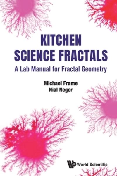 Cover for Frame, Michael (Yale Univ, Usa) · Kitchen Science Fractals: A Lab Manual For Fractal Geometry (Paperback Book) (2021)