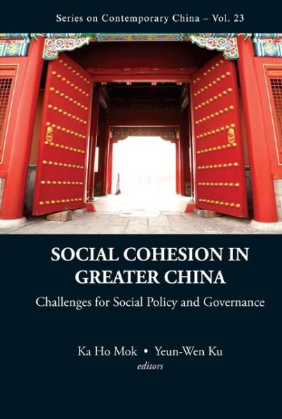 Cover for Ka Ho Mok · Social Cohesion In Greater China: Challenges For Social Policy And Governance - Series on Contemporary China (Inbunden Bok) (2010)