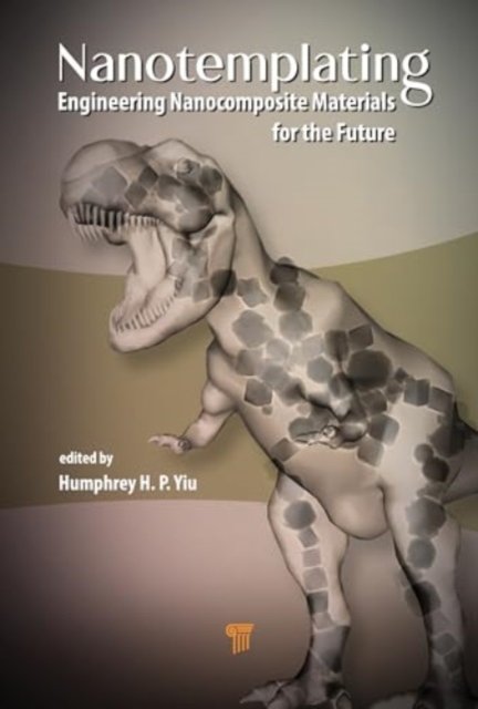 Cover for Humphrey Yiu · Nanotemplating: Engineering Nanocomposite Materials for the Future (Hardcover Book) (2024)
