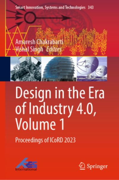 Cover for Amaresh Chakrabarti · Design in the Era of Industry 4. 0, Volume 1 (Book) (2023)