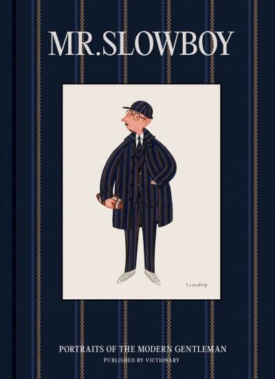 Cover for Fei Wang · MR. SLOWBOY: Portraits of the Modern Gentleman (Hardcover Book) (2021)