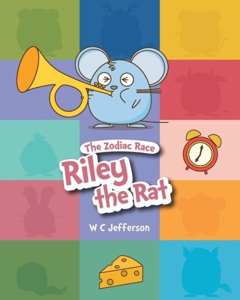 Cover for W C Jefferson · The Zodiac Race - Riley the Rat (Paperback Book) (2017)