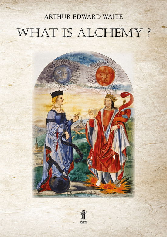 Cover for Waite Arthur Edward · What Is Alchemy? (Book)