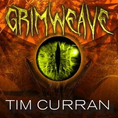 Cover for Tim Curran · Grimweave (CD) (2015)