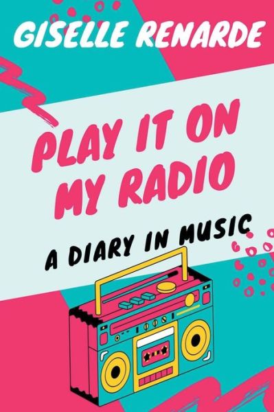 Cover for Giselle Renarde · Play It On My Radio: A Diary In Music (Paperback Book) (2021)