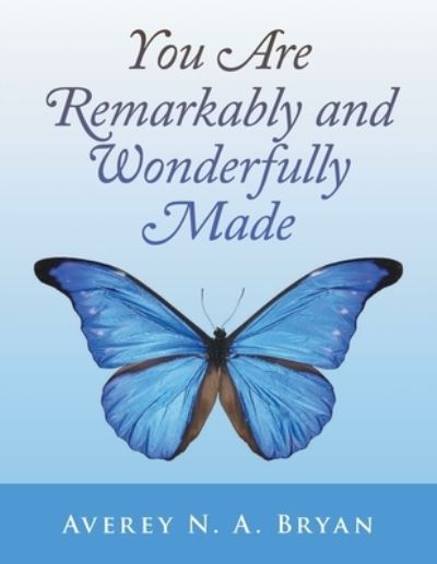 Cover for Averey N. A. Bryan · You Are Remarkably and Wonderfully Made (Book) (2023)