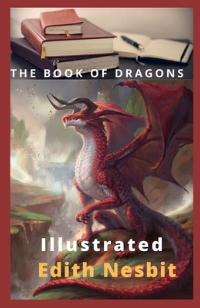 Cover for Edith Nesbit · The Book of Dragons Illustrated (Paperback Book) (2022)