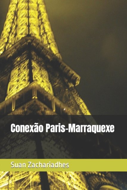 Cover for Suan Zachariadhes · Conexao Paris-Marraquexe (Paperback Book) (2022)