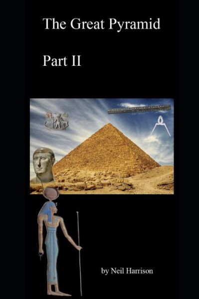 Cover for Neil Harrison · The Great Pyramid. Part 2: Revealing the secrets of the internal spaces of the Great Pyramid (Pocketbok) (2021)