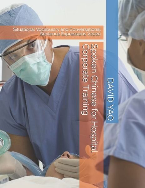 Cover for David Yao · Spoken Chinese for Hospital Corporate Training (Paperback Book) (2020)