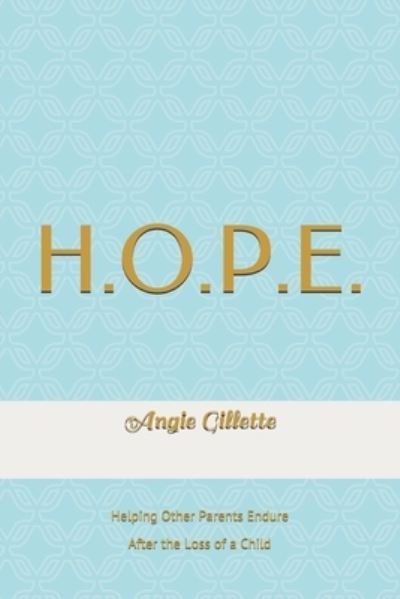 Cover for Angie Gillette · H.O.P.E.: Helping Other Parents Endure (Paperback Book) (2021)