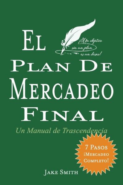 Cover for Jake Smith · El Plan De Mercadeo Final: Un Manual de Trascendencia (Paperback Book) (2020)