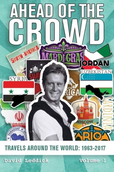 Ahead of the Crowd - Volume 1 - David Leddick - Books - Independently Published - 9798638116927 - April 18, 2020