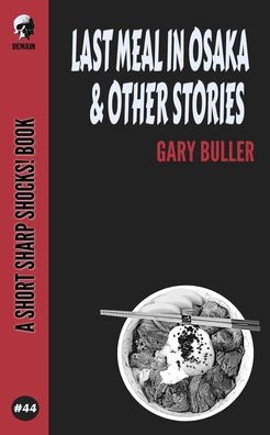 Cover for Gary Buller · Last Meal In Osaka &amp; Other Stories (Paperback Book) (2020)