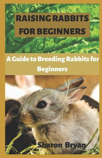 Cover for Sharon Bryan · Raising Rabbits for Beginners (Pocketbok) (2020)