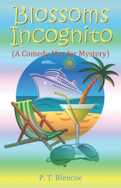 Blossoms Incognito - P T Blencoe - Books - Independently Published - 9798672680927 - October 22, 2020