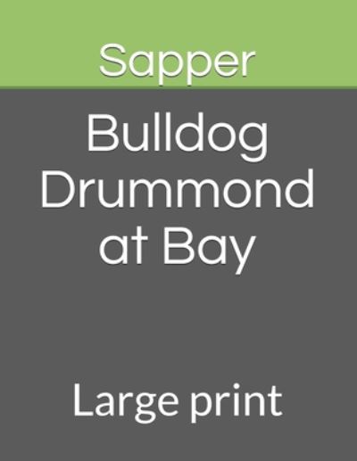 Cover for Sapper · Bulldog Drummond at Bay (Paperback Book) (2020)