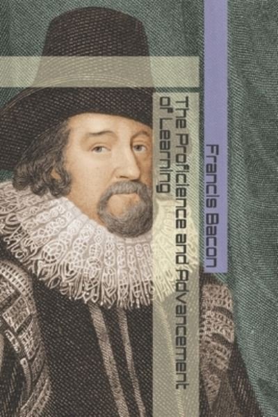 Cover for Francis Bacon · The Proficience and Advancement of Learning (Taschenbuch) (2021)