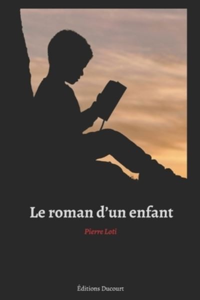 Cover for Pierre Loti · Le Roman d'un enfant (Taschenbuch) (2020)