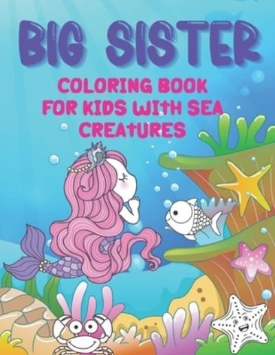 Cover for Golden Cow · Big Sister Coloring Book With Sea Creatures (Paperback Book) (2020)