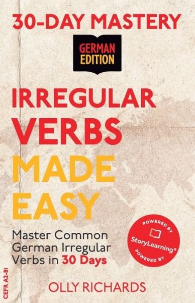 Cover for Olly Richards · 30-Day Mastery: Irregular Verbs Made Easy: Master Common German Irregular Verbs in 30 Days German Edition - 30-Day Mastery German Edition (Taschenbuch) (2021)