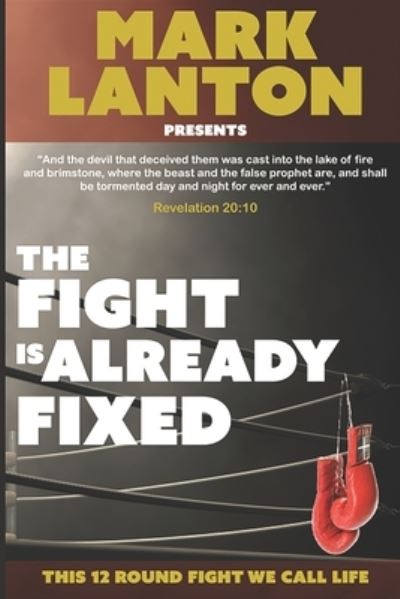 Mark Lanton · The Fight is Already Fixed (Paperback Book) (2021)