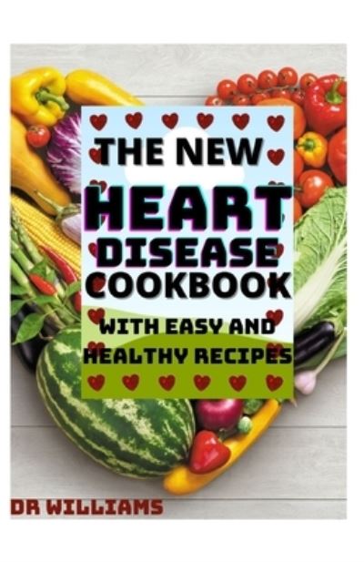 Cover for Dr Williams · The New Heart Disease Cookbook (Paperback Book) (2021)