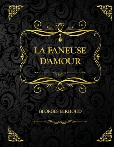 Cover for Georges Eekhoud · La Faneuse d'amour: Edition Collector - Georges Eekhoud (Paperback Book) (2021)