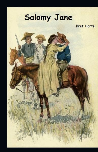 Cover for Bret Harte · Salomy Jane Illustrated (Paperback Book) (2021)